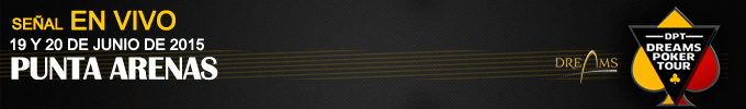 dreams poker tour punta arenas junio 2015 banner en directo