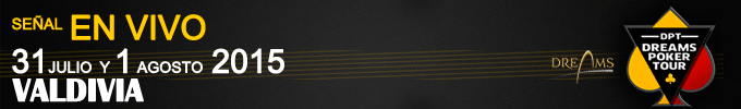dreams poker tour valdivia julio 2015 banner en directo